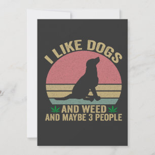 Ik vind honden leuk en Wiet En misschien 3 mensen Kaart