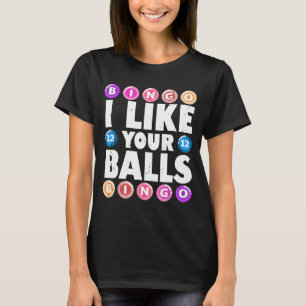 Ik vind je ballen bingo gokken vrouwen Moeders Da T-shirt