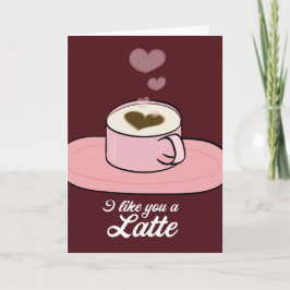 Ik vind je een Latte - Valentijn Feestdagen Kaart