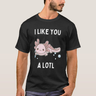 Ik vind je een lol Axolotl 1 T-shirt