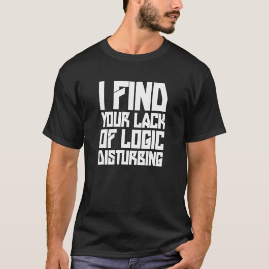 Ik vind je gebrek aan logica zorgwekkend t-shirt (Voorkant)