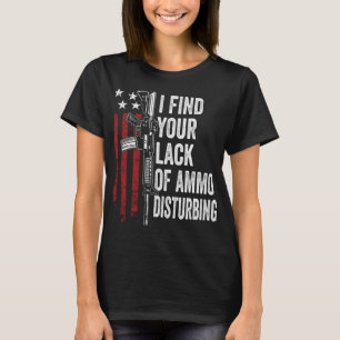 Ik vind je gebrek aan munitie storend - Grappig Pi T-shirt