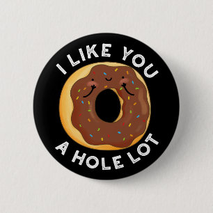 Ik vind je leuk als een hole partij Funny Donut Do Ronde Button 5,7 Cm