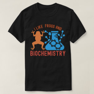 Ik vind kikkers en biochemie leuk t-shirt