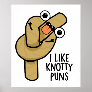 Ik vind knoopachtige grappen leuk Funny touw grapp Poster