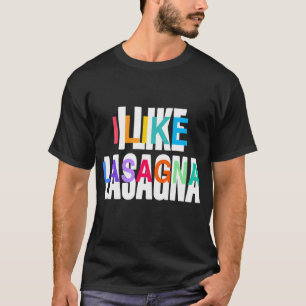 Ik vind lasagne leuk, Grappig Italiaans pasta-lief T-shirt