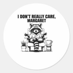 Ik vind Margaret Funny Meme Raccoon niet erg Ronde Sticker