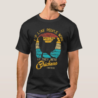 Ik vind mensen meer als ze in plaats daarvan kip h t-shirt