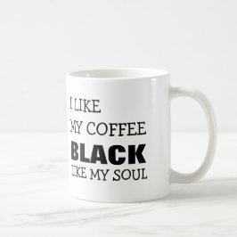 IK VIND MIJN KOFFIE ZWART ALS MIJN SOUL KOFFIEMOK