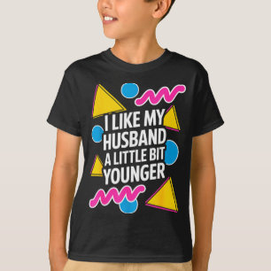 Ik vind mijn man een beetje jonger Grappig zeggen T-shirt