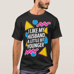 Ik vind mijn man een beetje jonger Grappig zeggen T-shirt