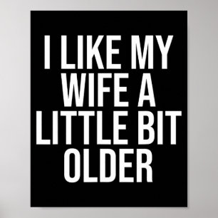 Ik vind mijn vrouw een beetje ouder leuk Funny Hus Poster