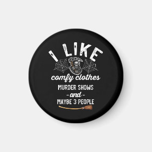 Ik vind moordshows comfortabele kleding bijpassend magneet