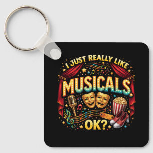 Ik vind musicals gewoon echt leuk, oké? sleutelhanger