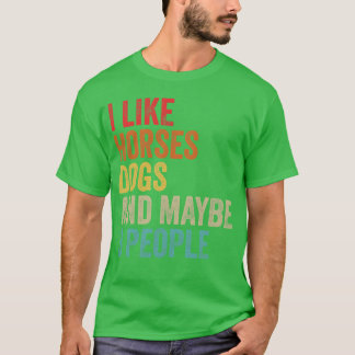 Ik vind paarden honden Misschien 3 personen Paard T-shirt
