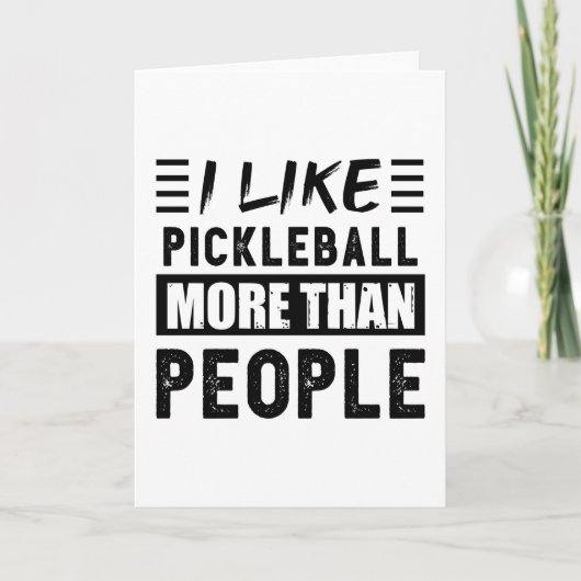 Ik vind Pickleball leuker dan Grappige Mensen Kaart (Voorkant)