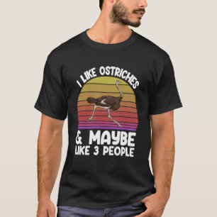 Ik vind struisvogels leuk Ana misschien zijn 3 men T-shirt