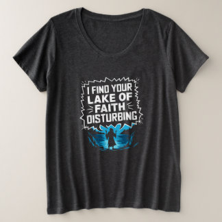Ik vind uw gebrek aan geloof verontrustend grote maat t-shirt