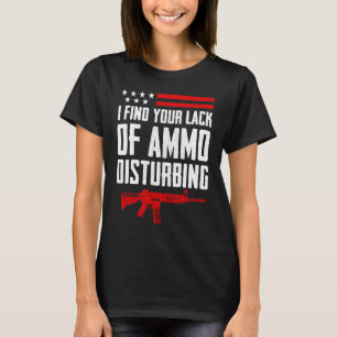 Ik vind uw gebrek aan munitie die het tweede amend t-shirt