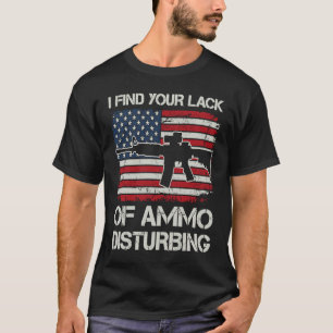 Ik vind uw gebrek aan munitie verontrustend AR15 T-shirt