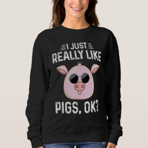 Ik vind varkens gewoon echt leuk Ok Cute biggetje Trui