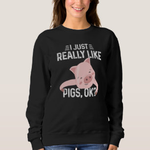Ik vind varkens gewoon echt leuk Ok Cute biggetje Trui