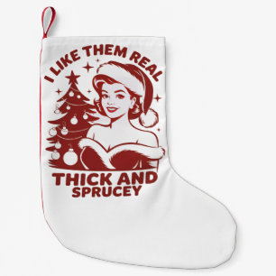 Ik vind ze echt dik en spar-achtig Snarky Kerstmis Kleine Kerstsok