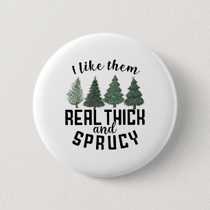 Ik vind ze echt dik en sparren Kerstpret Fun T Ronde Button 5,7 Cm