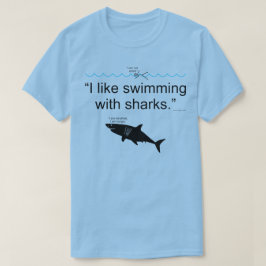 Ik vind zwemmen met haaien leuk t-shirt