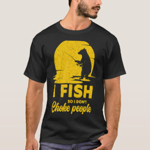Ik vis dus ik heb geen mensen Gevist. T-shirt