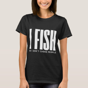 Ik vis dus ik wurg geen mensen t-shirt