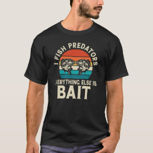 Ik vis roofdieren, al het andere is aas t-shirt