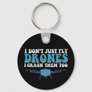 Ik Vlieg Niet Alleen Met Drones Maar Vernietig Ze Sleutelhanger