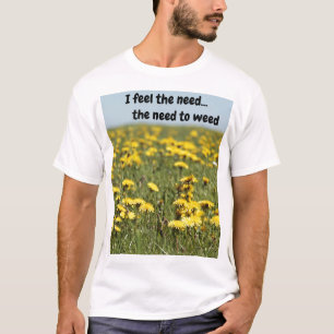 Ik voel de behoefte...de behoefte aan een T-shirt