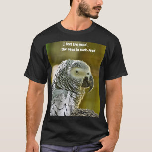 Ik voel de behoefte...de behoefte aan zuigzaad t-shirt
