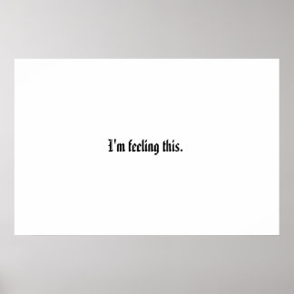 Ik voel dit. poster