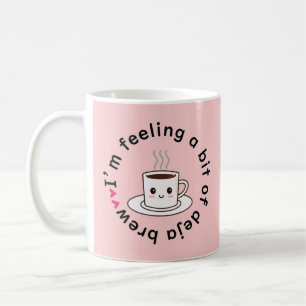 Ik voel een beetje deja brew koffiemok