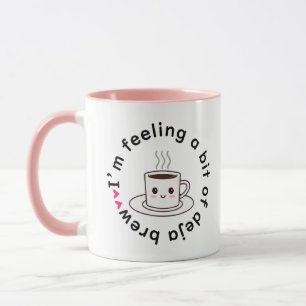 Ik voel een beetje deja brew koffiemok mok