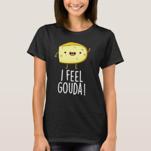 Ik Voel Gouda Grappige Kaas Punt Donkere BG T-shirt