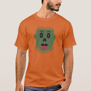 Ik Voel Me Als Een Herselloze Zombie T-Shirt