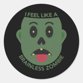 Ik voel me als een hersenloze zombie Sticker