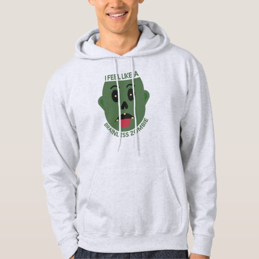 Ik voel me als een hersenloze zombie sweatshirt me (Voorkant)
