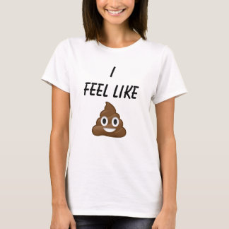Ik voel me als Poop T-shirt