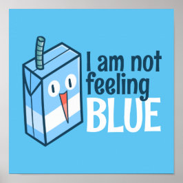 Ik voel me geen blauw sweatshirt poster