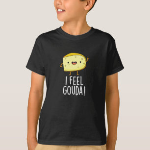 Ik voel me Gouda Funny Cheese Pun Dark BG T-shirt