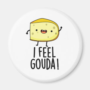 Ik voel me Gouda Funny Cheese Pun Magneet