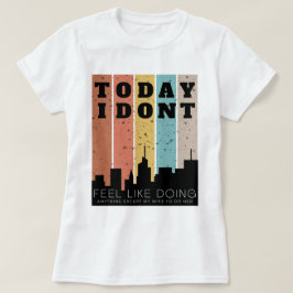 Ik voel me niet alsof ik iets doe behalve mijn vro t-shirt