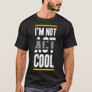 Ik voel me niet cool t-shirt