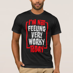 Ik Voel Me Niet Erg Werkzaam Vandaag Lui Werk Humo T-shirt