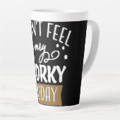 Ik voel me vandaag niet erg werkbaar latte mok (Rechterhoek)